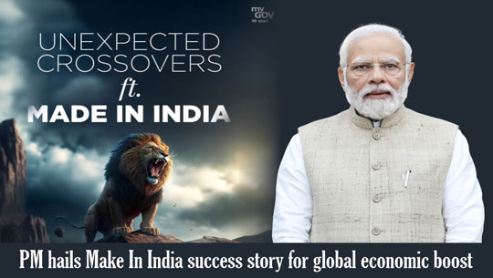 Prime Minister Narendra Modi Hails Make in India Success Story for Global Economic Boost